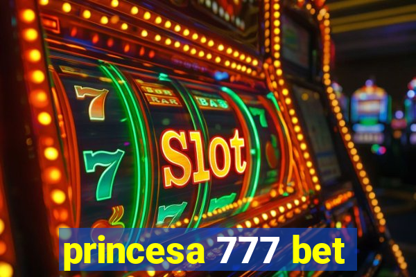 princesa 777 bet
